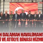 TGS’nin Dalaman Havalimanı’ndaki Yeni İdari ve Atölye Binası Hizmete Açıldı