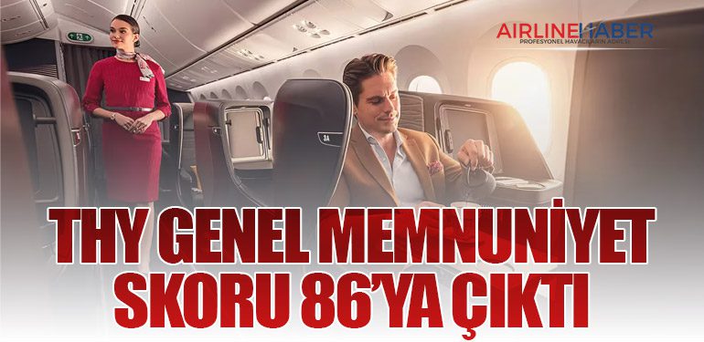 THY Genel Memnuniyet Skoru 86’ya Çıktı
