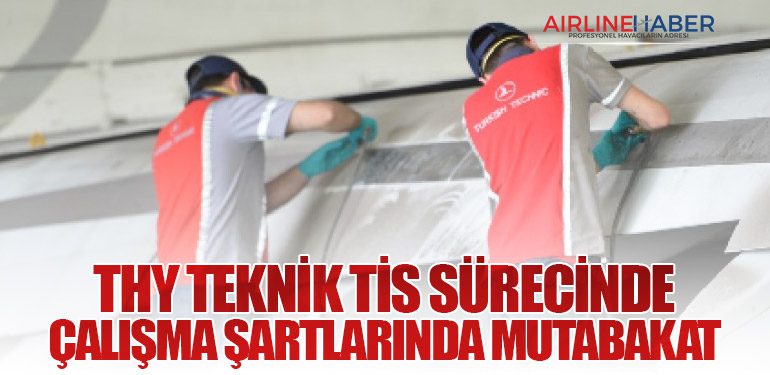 THY Teknik TİS Sürecinde Çalışma Şartlarında Mutabakat