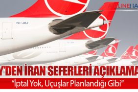 THY’den İran Seferleri Açıklaması: “İptal Yok, Uçuşlar Planlandığı Gibi”