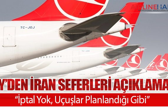 THY’den İran Seferleri Açıklaması: “İptal Yok, Uçuşlar Planlandığı Gibi”