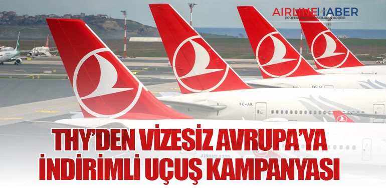 THY’den Vizesiz Avrupa’ya İndirimli Uçuş Kampanyası
