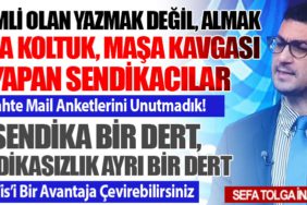 Hala Koltuk, Maşa Kavgası Yapan Sendikacılar