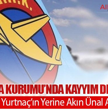 Türk Hava Kurumu’nda Kayyım Değişikliği: Kemal Yurtnaç’ın Yerine Akın Ünal Atandı