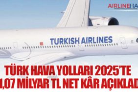 Türk Hava Yolları 2025’te 31,07 Milyar TL Net Kâr Açıkladı