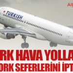 Türk Hava Yolları, New York Seferlerini İptal Etti
