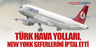 Türk Hava Yolları, New York Seferlerini İptal Etti