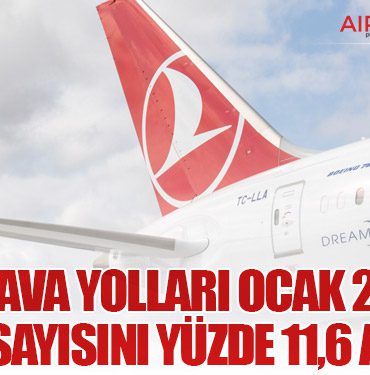 Türk Hava Yolları Ocak 2026’da Yolcu Sayısını Yüzde 11,6 Artırdı
