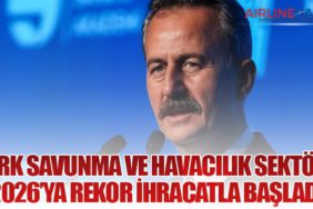 Türk Savunma ve Havacılık Sektörü 2026’ya Rekor İhracatla Başladı