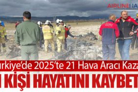 Türkiye’de 2025’te 21 Hava Aracı Kazası: 31 Kişi Hayatını Kaybetti