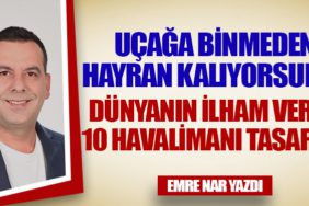 Uçağa Binmeden Hayran Kalıyorsunuz