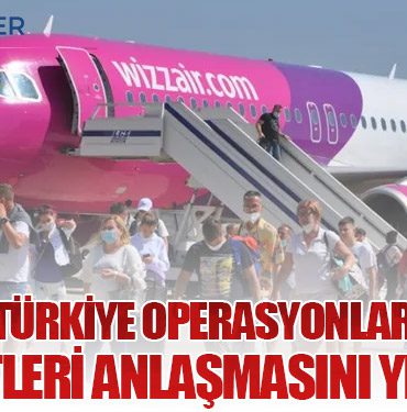 Wizzair Türkiye Operasyonlarında Yer Hizmetleri Anlaşmasını Yeniledi: Yeni Partner Havaş