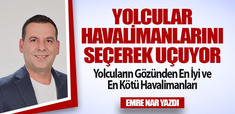 Yolcular Havalimanlarını Seçerek Uçuyor