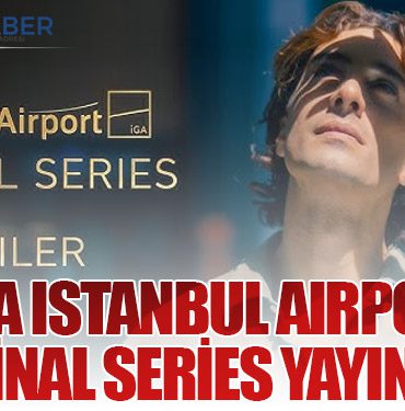 iGA-Istanbul-Airport-Original-Series-Yayınlandı