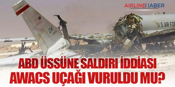 ABD Üssüne Saldırı İddiası: AWACS Uçağı Vuruldu mu?