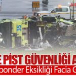 ABD’de Pist Güvenliği Alarmı: Transponder Eksikliği Facia Getirdi