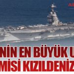 ABD’nin En Büyük Uçak Gemisi Kızıldeniz’de
