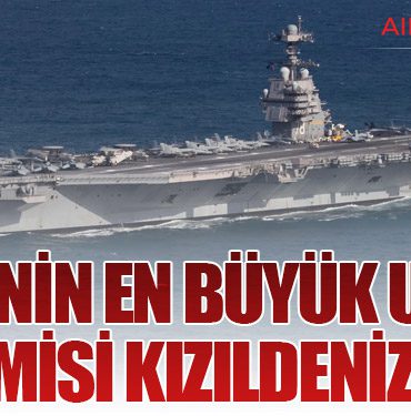 ABD’nin En Büyük Uçak Gemisi Kızıldeniz’de