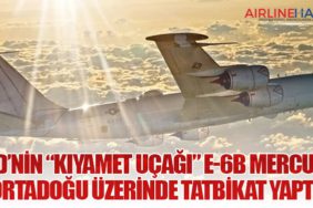 ABD’nin “Kıyamet Uçağı” E-6B Mercury, Ortadoğu Üzerinde Tatbikat Yaptı