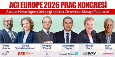 ACI EUROPE 2026 Prag Kongresi: Avrupa Havacılığının Geleceği Liderler Zirvesinde Masaya Yatırılacak