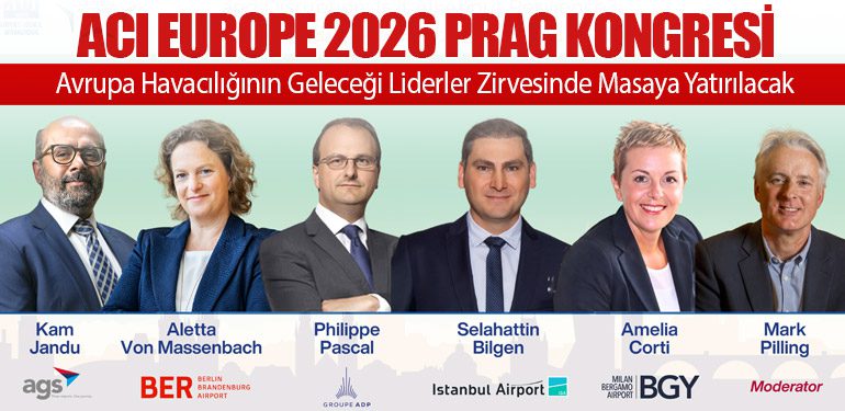 ACI EUROPE 2026 Prag Kongresi: Avrupa Havacılığının Geleceği Liderler Zirvesinde Masaya Yatırılacak