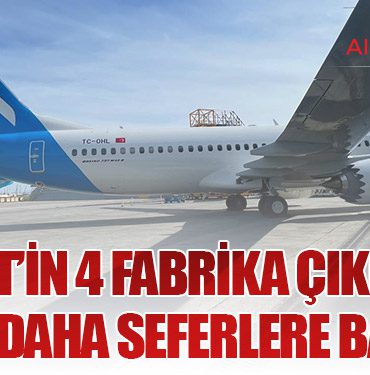 AJet’in 4 Fabrika Çıkışlı Uçağı Daha Seferlere Başladı