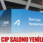 AJet’in CIP Salonu Yenileniyor