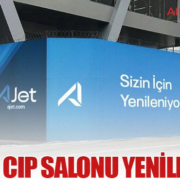 AJet’in CIP Salonu Yenileniyor