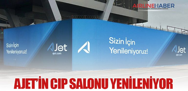 AJet’in CIP Salonu Yenileniyor