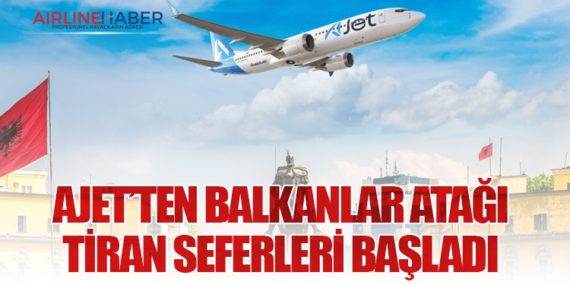 AJet’ten Balkanlar Atağı: Tiran Seferleri Başladı