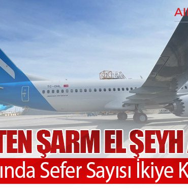 AJet’ten Şarm el Şeyh Atağı: 2026 Yazında Sefer Sayısı İkiye Katlanıyor