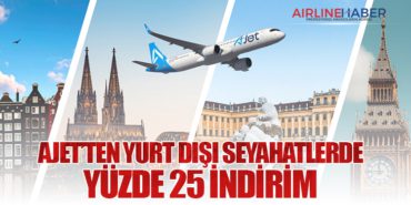 AJet’ten Yurt Dışı Seyahatlerde Yüzde 25 İndirim