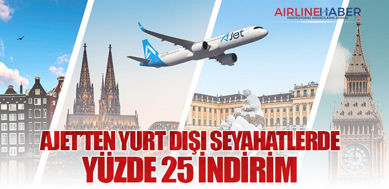 AJet’ten Yurt Dışı Seyahatlerde Yüzde 25 İndirim