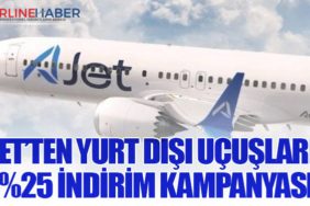 AJet’ten Yurt Dışı Uçuşlarda %25 İndirim Kampanyası
