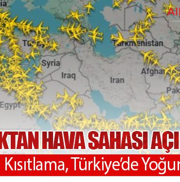 Bakanlıktan Hava Sahası Açıklaması: 7 Ülkede Kısıtlama, Türkiye’de Yoğunluk Arttı
