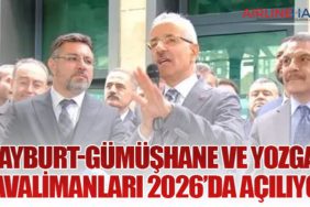 Bayburt-Gümüşhane ve Yozgat Havalimanları 2026’da Açılıyor