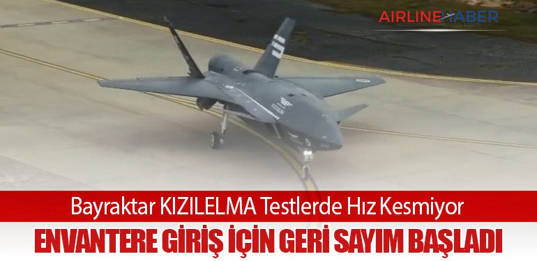 Bayraktar KIZILELMA Testlerde Hız Kesmiyor: Envantere Giriş İçin Geri Sayım Başladı