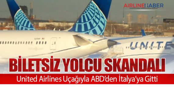Biletsiz Yolcu Skandalı: United Airlines Uçağıyla ABD’den İtalya’ya Gitti