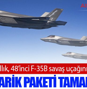 Birleşik Krallık, 48’inci F-35B savaş uçağını teslim aldı: İlk tedarik paketi tamamlandı