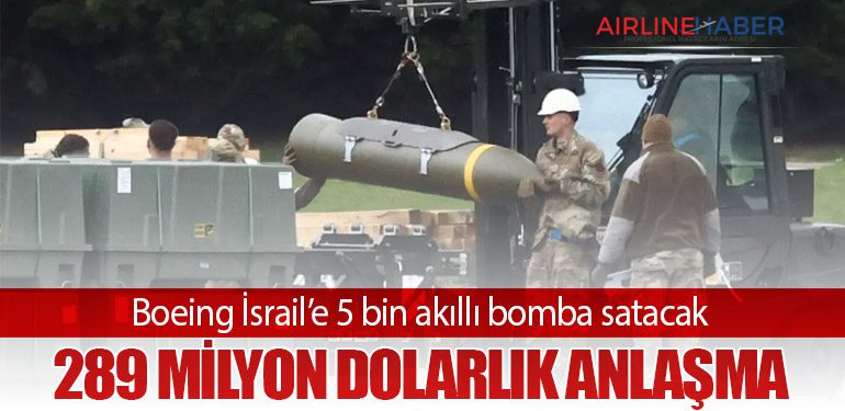 Boeing İsrail’e 5 bin akıllı bomba satacak: 289 milyon dolarlık anlaşma