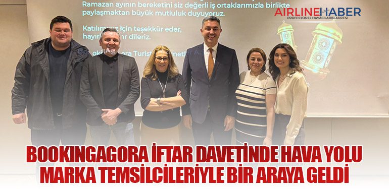 BookingAgora iftar davetinde hava yolu marka temsilcileriyle bir araya geldi