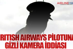 British Airways Pilotuna Gizli Kamera İddiası