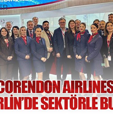 Corendon Airlines, ITB Berlin’de Sektörle Buluştu