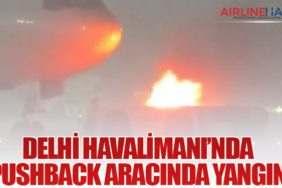 Delhi Havalimanı’nda Pushback Aracında Yangın
