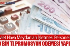 Devlet Hava Meydanları İşletmesi Personeline 130 Bin TL Promosyon Ödemesi Yapıldı