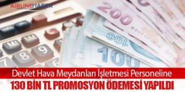Devlet Hava Meydanları İşletmesi Personeline 130 Bin TL Promosyon Ödemesi Yapıldı