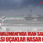 Dubai Havalimanı’nda İran Saldırıları Sonrası Uçaklar Hasar Gördü