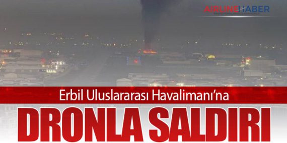 Erbil Uluslararası Havalimanı’na Dronla Saldırı