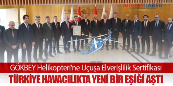 GÖKBEY Helikopteri’ne Uçuşa Elverişlilik Sertifikası: Türkiye Havacılıkta Yeni Bir Eşiği Aştı
