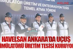 HAVELSAN Ankara’da uçuş simülatörü üretim tesisi kuruyor